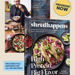 High Protein, Big Flavor - A shredhappens Cookbook
